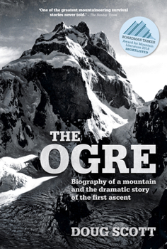 Paperback The Ogre: Biography of a Mountain and the Dramatic Story of the First Ascent Book