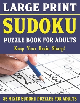 Paperback Large Print Sudoku Puzzle Book For Adults: Easy Medium and Hard Large Print Puzzle For Adults - Brain Games For Adults - Vol 43 [Large Print] Book