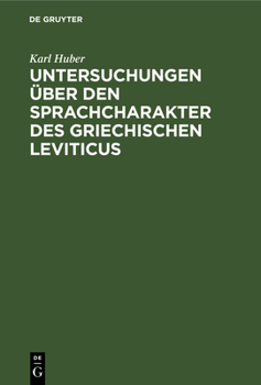 Hardcover Untersuchungen Über Den Sprachcharakter Des Griechischen Leviticus [German] Book