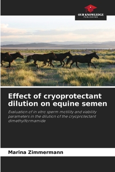 Paperback Effect of cryoprotectant dilution on equine semen Book