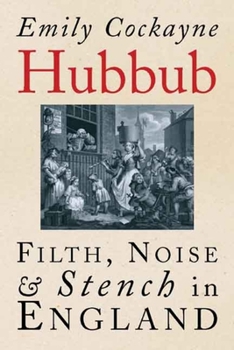 Paperback Hubbub: Filth, Noise, and Stench in England, 1600-1770 Book