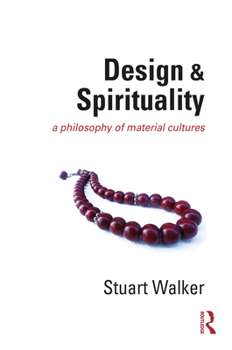 Hardcover Design and Spirituality: A Philosophy of Material Cultures Book