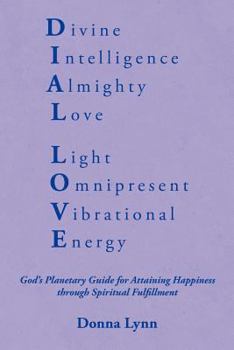 Paperback Dial Love: God's Planetary Guide for Attaining Happiness through Spiritual Fulfillment Book