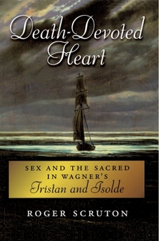 Paperback Death-Devoted Heart: Sex and the Sacred in Wagner's Tristan and Isolde Book