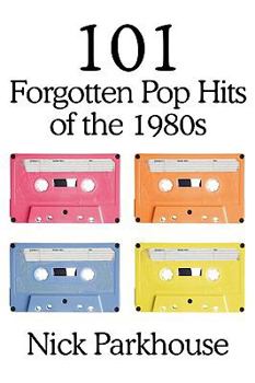 Paperback 101 Forgotten Pop Hits of the 1980s Book
