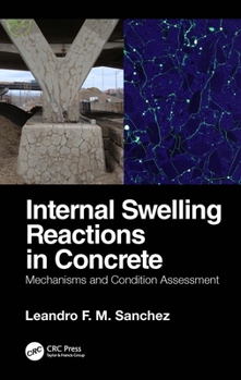 Hardcover Internal Swelling Reactions in Concrete: Mechanisms and Condition Assessment Book