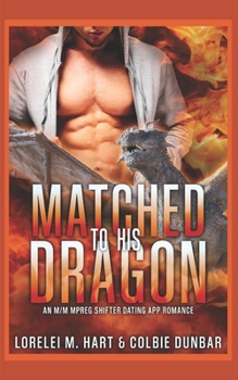 Paperback Matched To His Dragon: An M/M Mpreg Shifter Dating App Romance Book