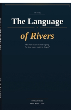 The Language of Rivers: A journey across India in search of who you are