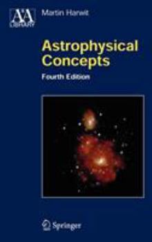 Astrophysical Concepts - Book  of the Astronomy and Astrophysics Library