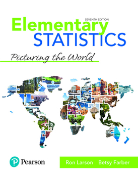 Elementary Statistics: Picturing the World Plus MyLab Statistics with Pearson eText -- 18 Week Access Card Package (7th Edition)