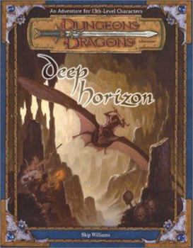 Deep Horizon: An Adventure for 13th-Level Charaters (Dungeons & Dragons Adventure) - Book #6 of the D&D 3rd ed. Adventures
