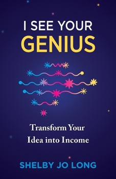 Paperback I See Your Genius: Transform Your Idea into Income Book