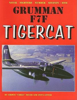 Naval Fighters Number Seventy-Five: Grumman F7F Tigercat - Book #75 of the Naval Fighters