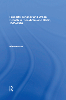 Paperback Property, Tenancy and Urban Growth in Stockholm and Berlin, 1860&#65533;920 Book