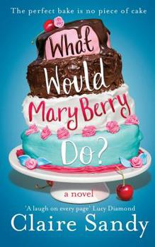 Paperback What Would Mary Berry Do? Book