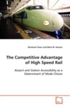 Paperback The Competitive Advantage of High Speed Rail Book