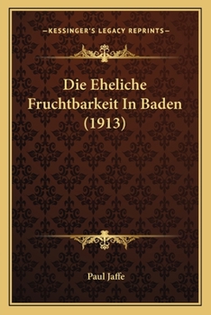 Paperback Die Eheliche Fruchtbarkeit In Baden (1913) [German] Book