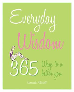 Paperback Everyday Wisdom: 365 Ways to a Better You Book