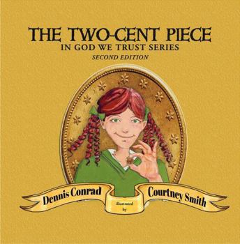 Paperback The Two-Cent Piece (Second Edition) (In God We Trust) Book