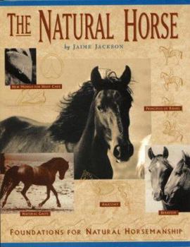 Paperback The Natural Horse: Foundations for Natural Horsemanship Book
