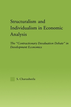 Paperback Structuralism and Individualism in Economic Analysis: The "Contractionary Devaluation Debate" in Development Economics Book