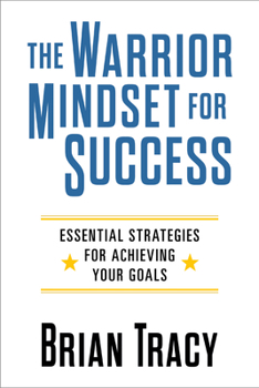 Paperback The Warrior Mindset for Success: Essential Strategies for Achieving Your Goals Book