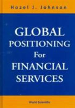 Hardcover Global Positioning for Financial Services Book