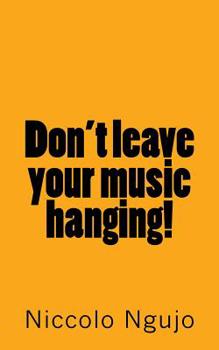 Paperback Don't leave your music hanging! Book