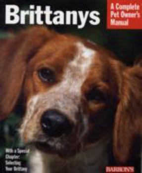 Paperback Brittanys : Everything about History, Purchase, Care, Nutrition, Training, and Behavior Book