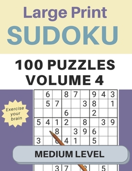 Paperback Sudoku Large Print 100 Puzzles Volume 4 Medium Level: Puzzle Book for Kids, Adults, Seniors, Big 8.5" x 11" - Easy to Read [Large Print] Book
