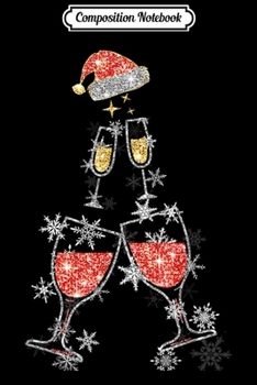 Composition Notebook: Sparkle Rhinestone Christmas Wine Glasses With Snowflakes  Journal/Notebook Blank Lined Ruled 6x9 100 Pages