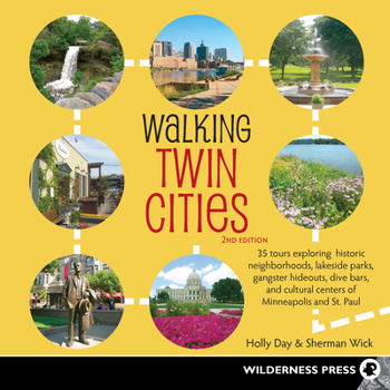 Paperback Walking Twin Cities: 35 Tours Exploring Historic Neighborhoods, Lakeside Parks, Gangster Hideouts, Dive Bars, and Cultural Centers of Minne Book