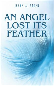 Paperback An Angel Lost Its Feather Book