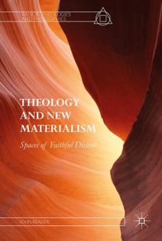 Hardcover Theology and New Materialism: Spaces of Faithful Dissent Book