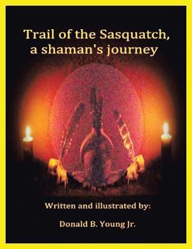 Paperback Trail of the Sasquatch, a shaman's journey Book