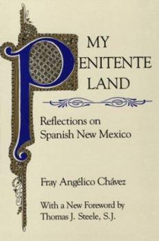 Paperback My Penitente Land: Reflections on Spanish New Mexico Book