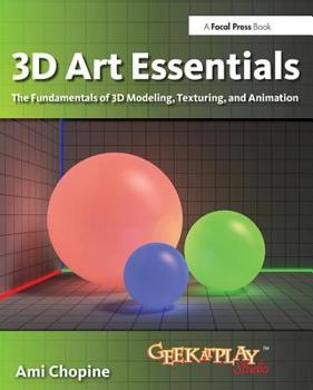 Paperback 3D Art Essentials: The Fundamentals of 3D Modeling, Texturing, and Animation Book