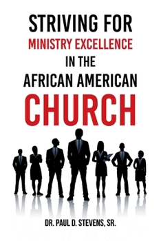 Paperback Striving for Ministry Excellence in the African American Church Book