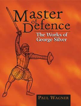 Paperback Master of Defence: The Works of George Silver Book