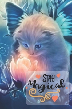 Stay Magical: Women's Inspirational Journal to Write in, for a Girl who loves Cats and Cute Pink Butterflies. A Trendy Lined Note Book, Personal Diary ... 6 x 9", 120 Pages, a prefect Gift idea