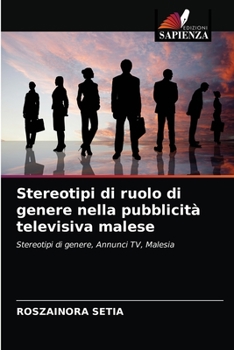 Paperback Stereotipi di ruolo di genere nella pubblicità televisiva malese [Italian] Book