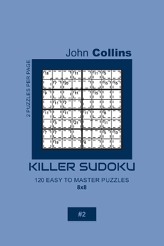 Paperback Killer Sudoku - 120 Easy To Master Puzzles 8x8 - 2 Book