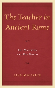 Paperback Teacher in Ancient Rome: The Magister and His World Book