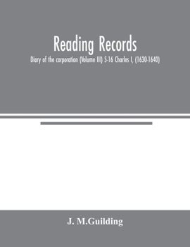 Diary of the Corporation: 5-16 Charles I,