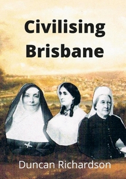 Paperback Civilising Brisbane Book