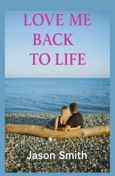 Paperback Love Me Back to Life: Emotional Second Chance Romance Book