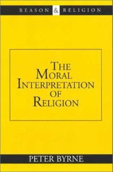 Paperback The Moral Interpretation of Religion Book