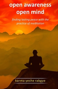 Paperback Open Awareness Open Mind: Finding lasting peace with the practice of meditation Book