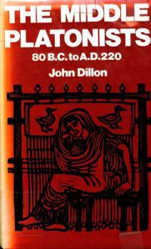 The Middle Platonists: 80 B.C. to A.D. 220