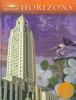 Hardcover Harcourt School Publishers Horizons: Student Edition Louisiana: People/Communts 2007 Book